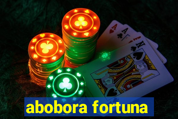 abobora fortuna